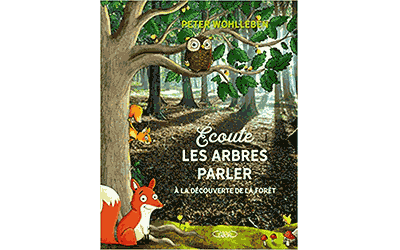 Ecoute les arbres parler